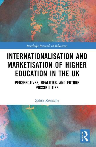 Internationalisation and Marketisation of Higher Education in the UK: Perspectives, Realities, and Future Possibilities