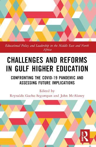 Challenges and Reforms in Gulf Higher Education: Confronting the COVID-19 Pandemic and Assessing Future Implications