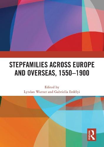 Stepfamilies across Europe and Overseas, 1550–1900