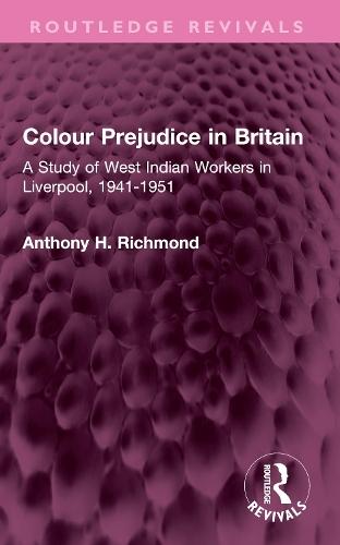 Colour Prejudice in Britain: A Study of West Indian Workers in Liverpool, 1941-1951