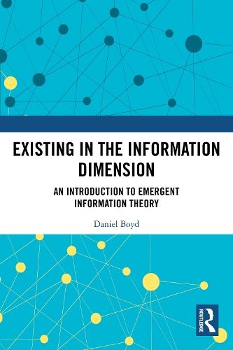 Existing in the Information Dimension: An Introduction to Emergent Information Theory