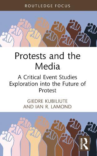 Protests and the Media: A Critical Event Studies Exploration into the Future of Protest