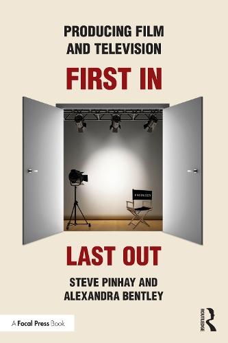 Producing Film and Television: First In, Last Out