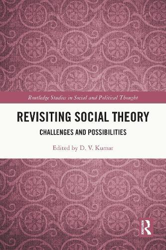 Revisiting Social Theory: Challenges and Possibilities