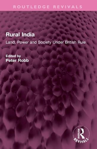 Rural India: Land, Power and Society Under British Rule