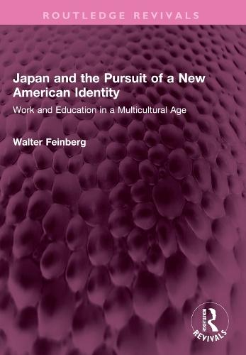 Japan and the Pursuit of a New American Identity: Work and Education in a Multicultural Age