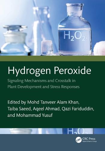 Hydrogen Peroxide: Signaling Mechanisms and Crosstalk in Plant Development and Stress Responses