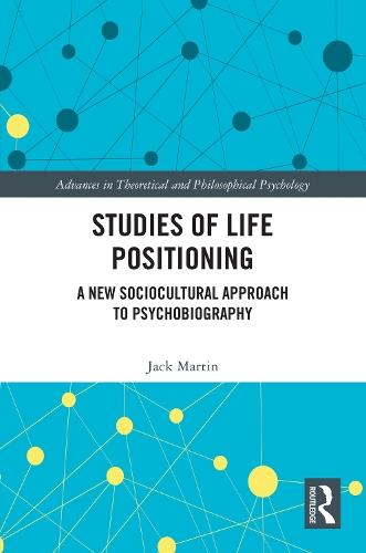 Studies of Life Positioning: A New Sociocultural Approach to Psychobiography
