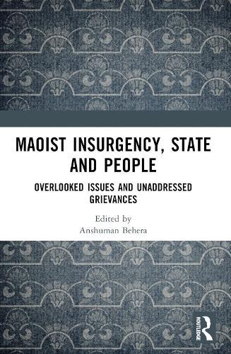 Maoist Insurgency, State and People: Overlooked Issues and Unaddressed Grievances