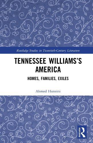 Tennessee Williams’s America: Homes, Families, Exiles