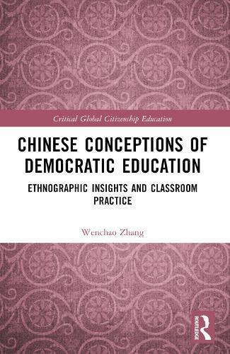 Chinese Conceptions of Democratic Education: Ethnographic Insights and Classroom Practice