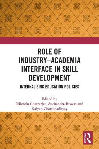 Role of Industry Academia Interface in Skill Development: Internalising Education Policies