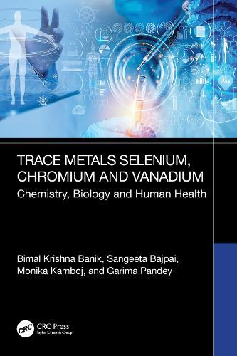 Trace Metals Selenium, Chromium and Vanadium: Chemistry, Biology and Human Health