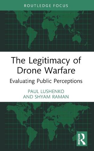 The Legitimacy of Drone Warfare: Evaluating Public Perceptions