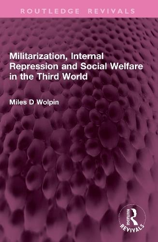 Militarization, Internal Repression and Social Welfare in the Third World