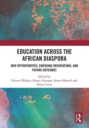 Education Across the African Diaspora: New Opportunities, Emerging Orientations, and Future Outcomes