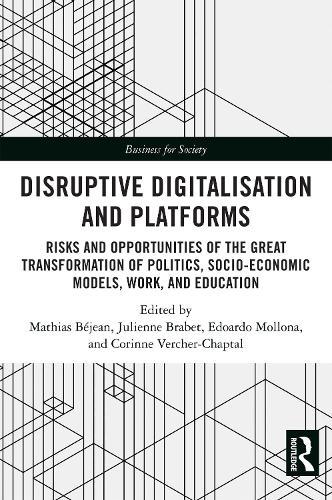 Disruptive Digitalisation and Platforms: Risks and Opportunities of the Great Transformation of Politics, Socio-economic Models, Work, and Education