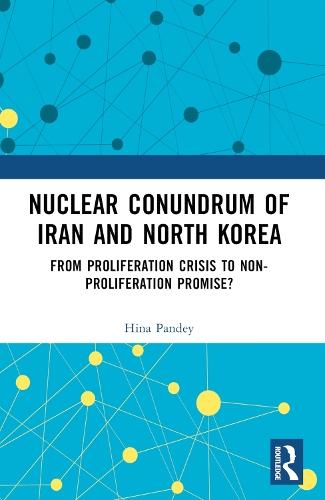 Nuclear Conundrum of Iran and North Korea: From Proliferation Crisis to Non-Proliferation Promise?