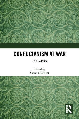 Confucianism at War: 1931–1945