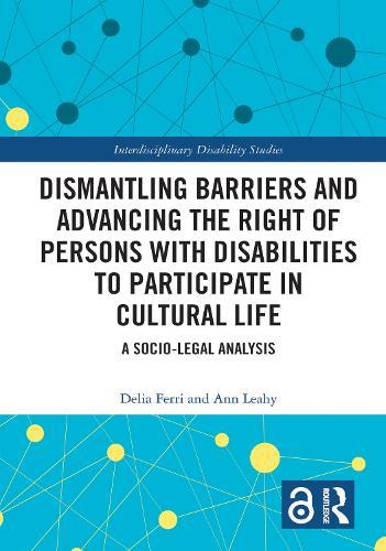 Dismantling Barriers and Advancing the Right of Persons with Disabilities to Participate in Cultural Life: A Socio-Legal Analysis