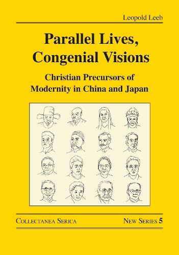 Parallel Lives, Congenial Visions: Christian Precursors of Modernity in China and Japan