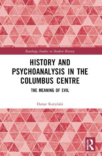 History and Psychoanalysis in the Columbus Centre: The Meaning of Evil