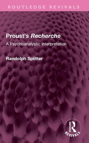 Proust's Recherche: A Psychoanalytic Interpretation
