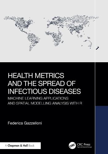 Health Metrics and the Spread of Infectious Diseases: Machine Learning Applications and Spatial Modelling Analysis with R