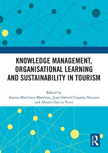 Knowledge Management, Organisational Learning and Sustainability in Tourism