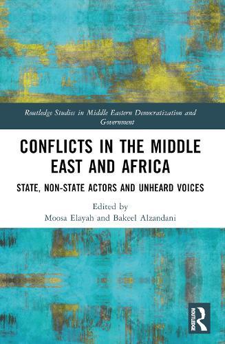 Conflicts in the Middle East and Africa: State, Non-State Actors and Unheard Voices