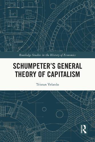 Schumpeter’s General Theory of Capitalism