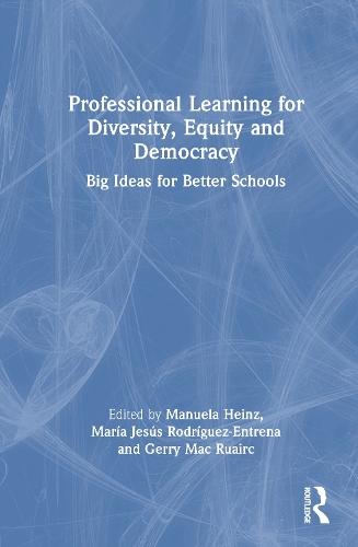 Professional Learning for Diversity, Equity and Democracy: Big Ideas for Better Schools