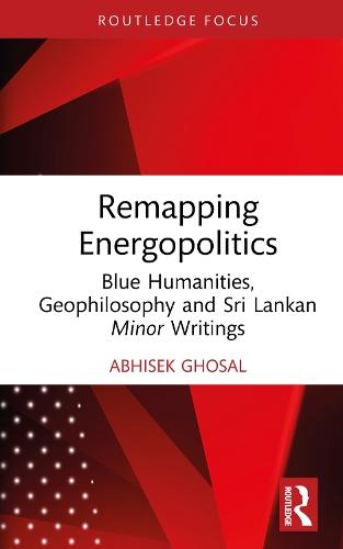 Remapping Energopolitics: Blue Humanities, Geophilosophy and Sri Lankan Minor Writings