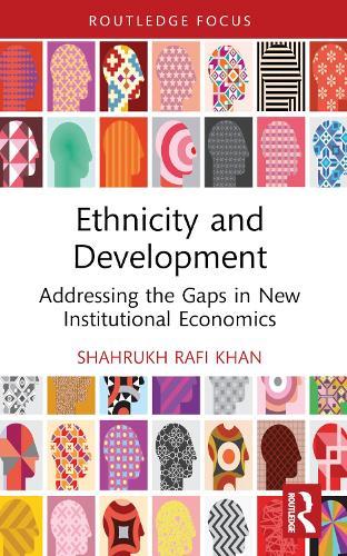 Ethnicity and Development: Addressing the Gaps in New Institutional Economics