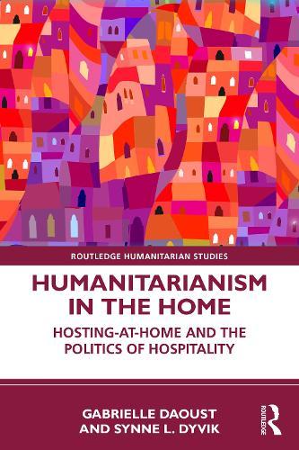 Humanitarianism in the Home: Hosting-at-home and the Politics of Hospitality