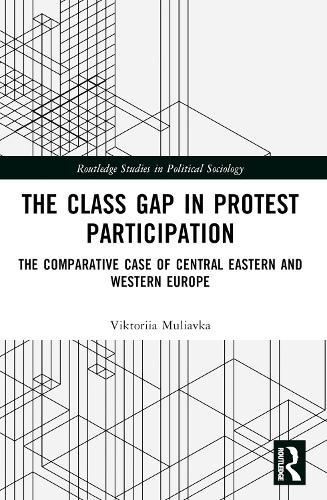 The Class Gap in Protest Participation: The Comparative Case of Central Eastern and Western Europe