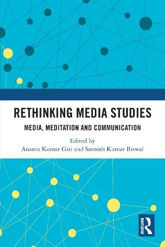 Rethinking Media Studies: Media, Meditation and Communication