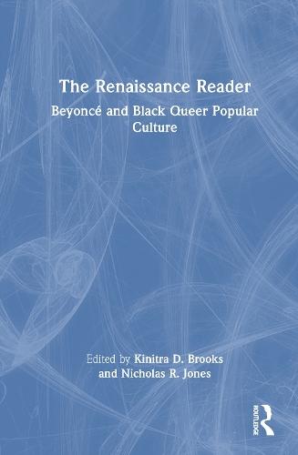 The Renaissance Reader: Beyoncé and Black Queer Popular Culture