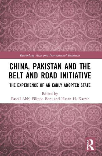 China, Pakistan and the Belt and Road Initiative: The Experience of an Early Adopter State