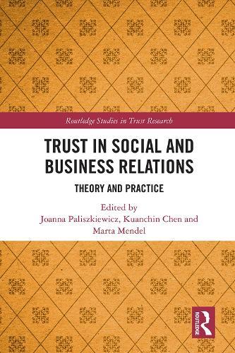 Trust in Social and Business Relations: Theory and Practice