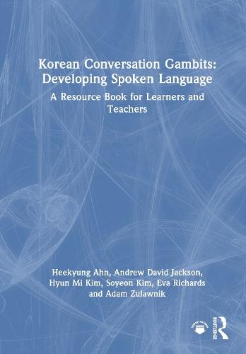Korean Conversation Gambits: Developing Spoken Language: A Resource Book for Learners and Teachers