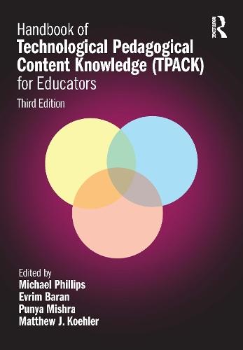 Handbook of Technological Pedagogical Content Knowledge (TPACK) for Educators