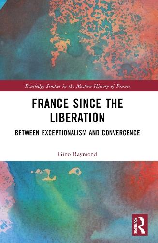 France Since the Liberation: Between Exceptionalism and Convergence