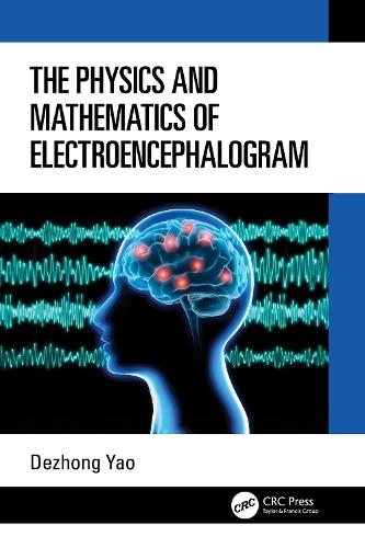 The Physics and Mathematics of Electroencephalogram