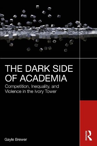 The Dark Side of Academia: Competition, Inequality, and Violence in the Ivory Tower