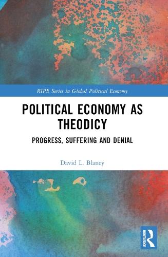 Political Economy as Theodicy: Progress, Suffering and Denial