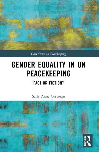 Gender Equality in UN Peacekeeping: Fact or Fiction?
