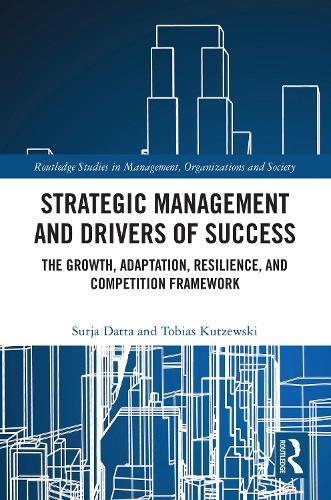 Strategic Management and Drivers of Success: The Growth, Adaptation, Resilience, and Competition Framework