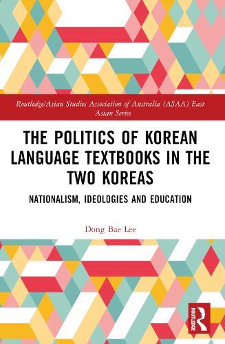 The Politics of Korean Language Textbooks in the Two Koreas: Nationalism, Ideologies and Education