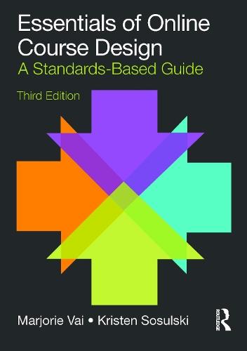 Essentials of Online Course Design: A Standards-Based Guide